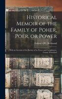 Historical memoir of the family of Poher, Poer, or Power; with an account of the barony of Le Power and Coroghmore, county Waterford 1014839785 Book Cover