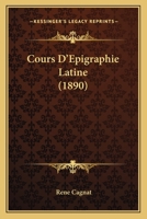 Cours D'épigraphie Latine 1167687140 Book Cover