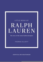 Little Book of Ralph Lauren: The Story of the Iconic Fashion House 1035434504 Book Cover