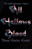 All Hallows Blood: The K&V Chronicles - Book 1 1494406799 Book Cover