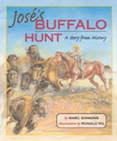 Jose's Buffalo Hunt: A Story from History 082633315X Book Cover