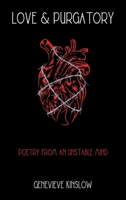 Love & Purgatory: Poetry from an Unstable Mind B0C43X7CHT Book Cover
