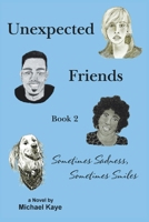 Unexpected Friends – Book 2: Sometimes Sadness, Sometimes Smiles B0G7VV689S Book Cover