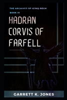 The Archives of Ic�nq-R�gn, Book IV: Hadran Corvis of Farfell 0998563625 Book Cover