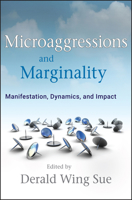 Microaggressions and Marginality: Manifestation, Dynamics, and Impact: Manifestation, Dynamics, and Impact 0470491396 Book Cover