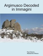 Argimusco Decoded in Immagini 1326556576 Book Cover