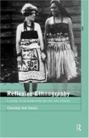 Reflexive Ethnography: A Guide to Researching Selves and Others (Asa Research Methods in Social Anthropology) 0415151910 Book Cover