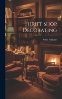 Thrift Shop Decorating 1021286729 Book Cover