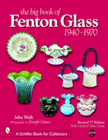 The Big Book of Fenton Glass, 1940-1970 (Schiffer Book for Collectors) 0764305824 Book Cover