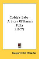 Cuddy's Baby: A Story of Kansas Folks 1117888959 Book Cover