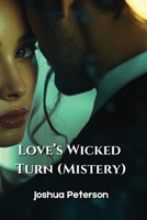 Love's Wicked Turn (Mistery) B0DPLHNFVL Book Cover