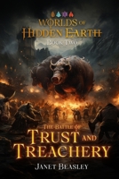 Worlds of Hidden Earth Book 2 The Battle of Trust and Treachery 1312257423 Book Cover