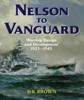 Nelson to Vanguard: Warship Design and Development 1923 -1945 159114602X Book Cover