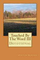 Touched by the Word III: Devotional 1523322896 Book Cover