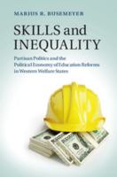 Skills and Inequality: Partisan Politics and the Political Economy of Education Reforms in Western Welfare States 1107647932 Book Cover