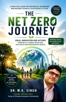 The Net Zero Journey: A Practical Guide for Individuals, Businesses and Nations to build a Sustainable Future 9375004686 Book Cover