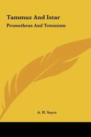 Tammuz And Istar: Prometheus And Totemism 1162908475 Book Cover