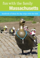 Fun with the Family Massachusetts, 8th: Hundreds of Ideas for Day Trips with the Kids 0762796758 Book Cover