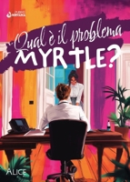 Qual è il problema, Myrtle?: (Collana Nirvana - PubMe) (PubMe Romance) (Italian Edition) B0DY4GGW7J Book Cover