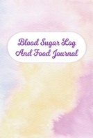Blood Sugar Log And Food Journal: Daily Diabetic Food Diary And Blood Glucose Record Book For Women And Girls 1700054228 Book Cover