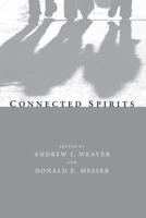 Connected Spirits: Friends and Spiritual Journeys 1608992101 Book Cover