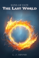 Sons of Fate: The Last World 1967668183 Book Cover