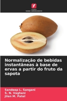 Normalização de bebidas instantâneas à base de ervas a partir do fruto da sapota (Portuguese Edition) 6209922740 Book Cover