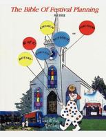 The Bible of Festival Planning 1463421974 Book Cover