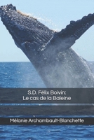 S.D. Félix Boivin: Le cas de la Baleine (French Edition) 1695182596 Book Cover