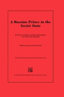 A Russian Prince in the Soviet State: Hunting Stories, Letters from Exile, and Military Memoirs (SRLT) 0810116553 Book Cover