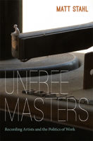 Unfree Masters 0822353431 Book Cover