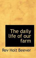 The daily life of our farm 3337414990 Book Cover