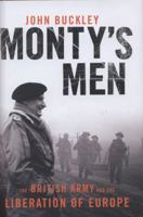 Monty's Men: The British Army and the Liberation of Europe 0300205341 Book Cover