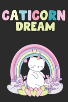 Caticorn Dream: Notebook Journal For Jotting Down Your Cat Unicorn Dreams 1679449745 Book Cover