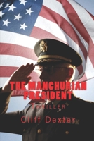 The Manchurian President: Thriller 1974693678 Book Cover