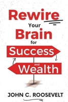 Rewire Your Brain For Success And Wealth B0F32ZTMYF Book Cover