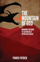 The Mountain of God: Bringing Freedom to Satanically Depressed Areas 1953300847 Book Cover