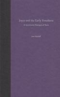 Joyce and the Early Freudians: A Synchronic Dialogue of Texts (Florida James Joyce): A Synchronic Dialogue of Texts (Florida James Joyce Series) 0813026199 Book Cover