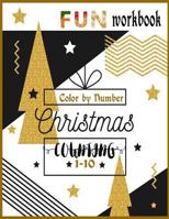 Christmas Fun Workbook Counting 1-10 Color by Number: Activity Book for Kids Age 1-5 1790961742 Book Cover