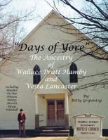 Days of Yore: The Ancestry of Wallace Pratt Hamby and Vesta Lancaster 1483668010 Book Cover