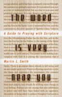 The Word Is Very Near You: A Guide to Praying with Scripture 0936384816 Book Cover
