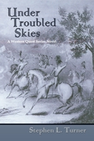 Under Troubled Skies: A Western Quest Series Novel 0865347506 Book Cover