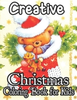 Christmas Coloring Book For Kids: A Cute Coloring Book With Fun , Easy And Relaxing Designs B08GLRF6NJ Book Cover