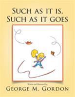 Such as It Is, Such as It Goes 1514416859 Book Cover