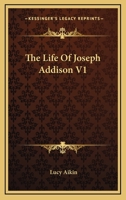 The Life Of Joseph Addison V1 1163271888 Book Cover