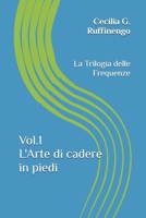 Vol.1 L'Arte di “cadere in piedi” - La frequenza della resilienza: Come trasformare la caduta in Evoluzione (Italian Edition) B0H15WXZS8 Book Cover