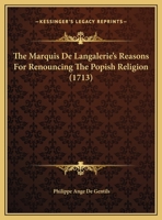 The Marquis De Langalerie's Reasons For Renouncing The Popish Religion 116953659X Book Cover