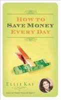 How to Save Money Every Day 0800787218 Book Cover