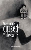 Was Jimmy cursed or blessed? 1456794361 Book Cover