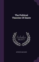 The Political Theories Of Dante 1346511772 Book Cover